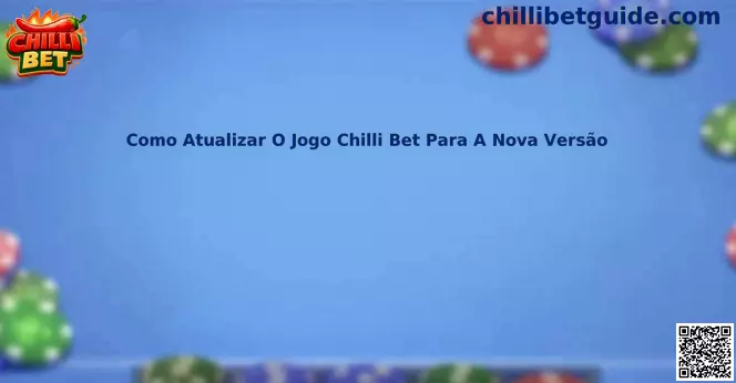 Processo de atualização do jogo Chilli Bet para nova versão