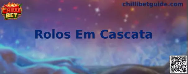 Explicação sobre Rolos Em Cascata