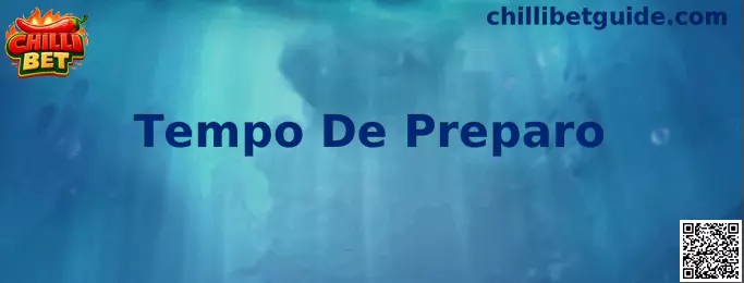 Explicação sobre Tempo De Preparo no Chilli Master