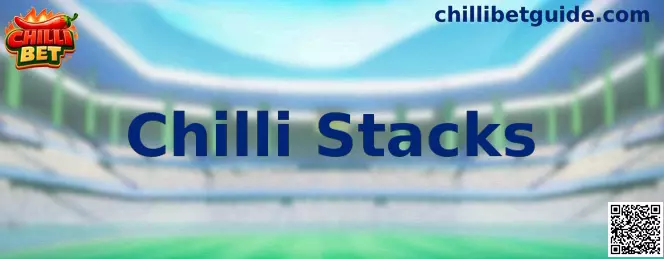 Chilli Stacks