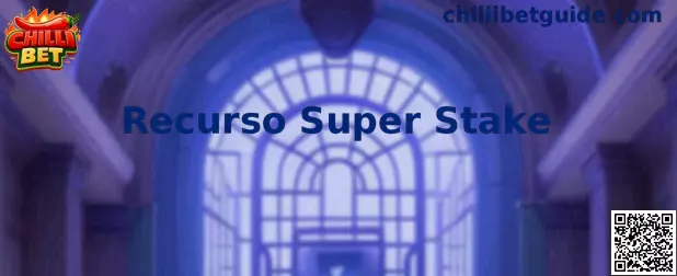 Explicação do Recurso Super Stake