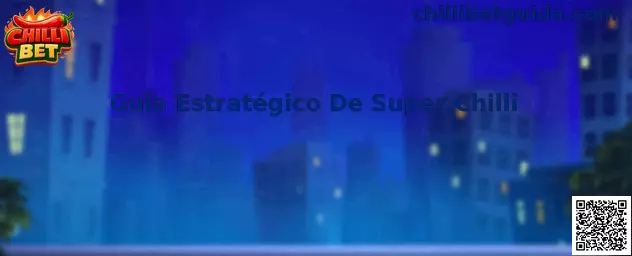 Guia Estratégico De Super Chilli