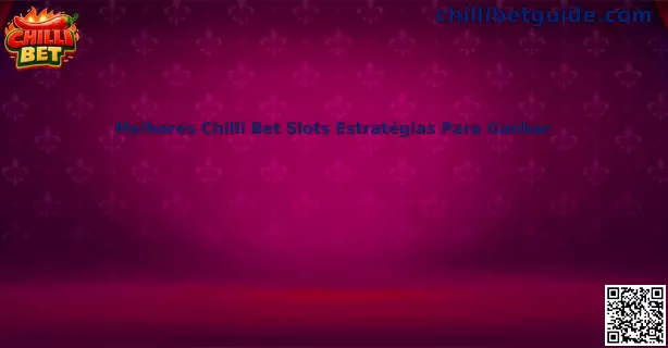 Melhores Chilli Bet Slots Estratégias Para Ganhar
