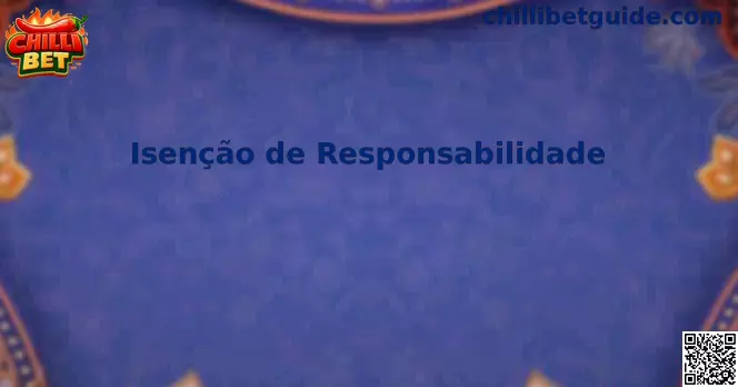 Isenção de responsabilidade Chilli Bet